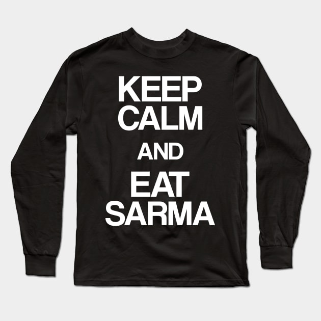 keep calm and eat sarma Long Sleeve T-Shirt by Slavstuff